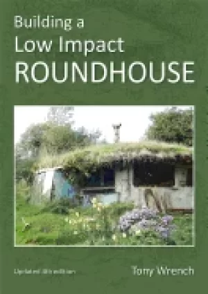 Image of building a low impact roundhouse 4th edition