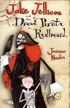 Image of Jake Jellicoe and the Dread Pirate Redbeard by Joanna Nadin and David Roberts Book