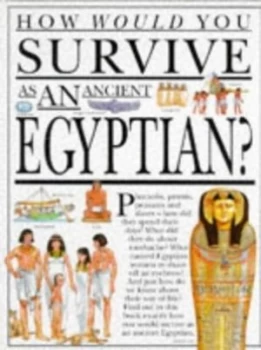 Image of How Would You Survive As an Ancient Egyptian by Jacqueline Morley and John James and David Salariya Book