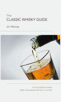 Image of The Classic Whisky Guide by Jim Murray Hardback