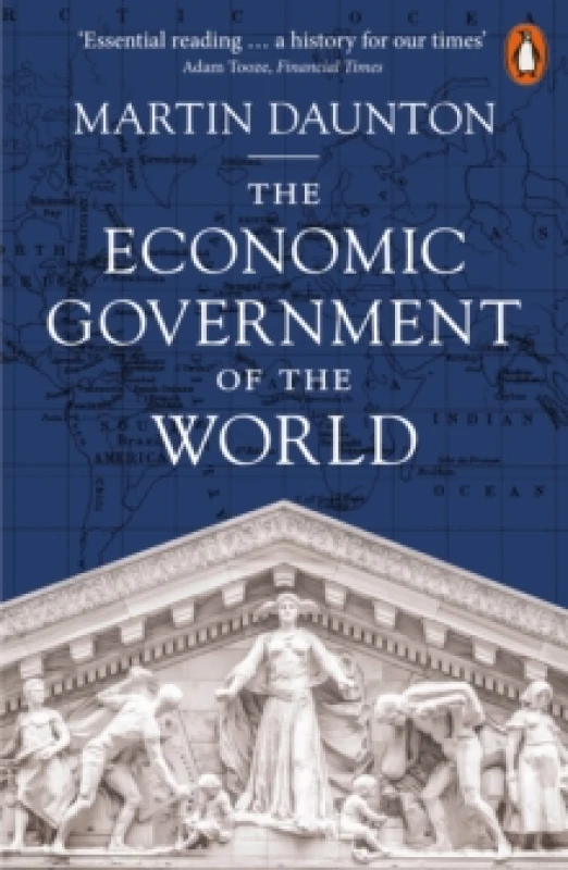 Image of The Economic Government of the World. Paperback. By M J Daunton Books