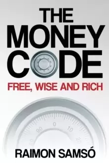 Image of The Money Code : Free, wise and rich