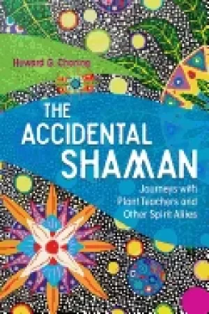 Image of accidental shaman journeys with plant teachers and other spirit allies