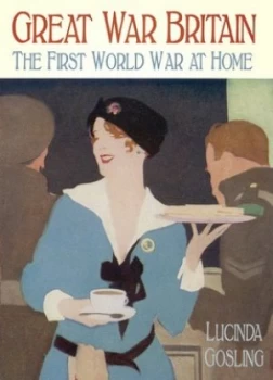 Image of Great War Britain by Lucinda Gosling