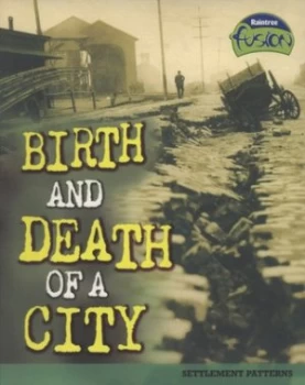 Image of Birth and Death of a City by Elizabeth Raum Paperback