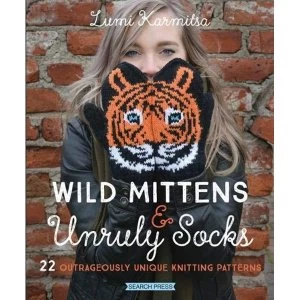 Image of Wild Mittens & Unruly Socks 22 Outrageously Unique Knitting Patterns Paperback / softback 2018