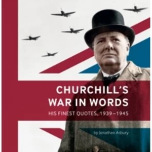 Image of Churchill's War in Words : His Finest Quotes, 1939-1945