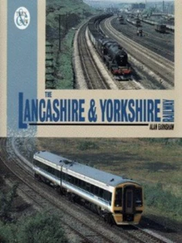 Image of The Lancashire and Yorkshire Railway by Alan Earnshaw Hardback