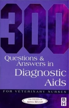 Image of 300 Questions and Answers in Diagnostic Aids for Veterinary Nurses by College of Animal Welfare Paperback