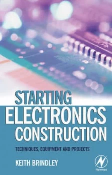 Image of Starting Electronics Construction by Keith Brindley Book