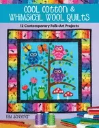 Image of cool cotton and whimsical wool quilts 12 contemporary folk art projects