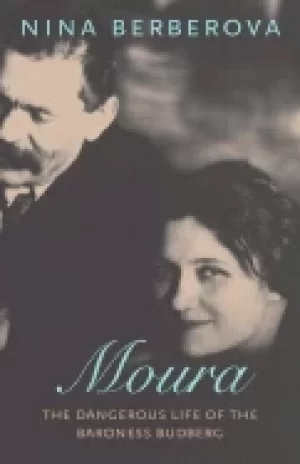 Image of moura the dangerous life of the baroness budberg