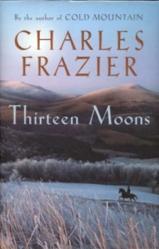 Image of Thirteen Moons by Charles Frazier Hardback