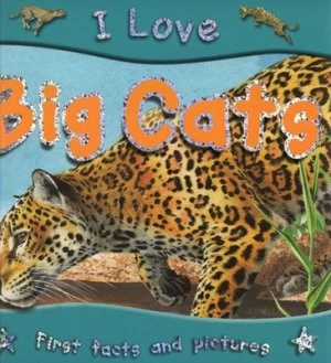 Image of I Love Big Cats by Steve Parker and Ian Jackson Paperback
