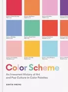 Image of color scheme an irreverent history of art and pop culture in color palettes