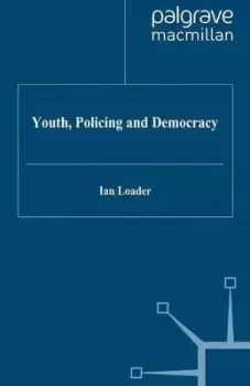 Image of Youth policing and democracy by I. Loader