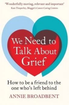 Image of We need to talk about grief by Annie Broadbent