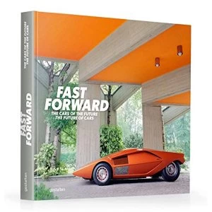 Image of Fast Forward: The Cars of the Future, the Future of Cars by Die Gestalten Verlag (Hardback, 2017)