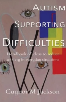 Image of Autism Supporting Difficulties by Gaynor M Jackson Paperback