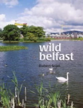 Image of Wild Belfast by Robert Scott and Diana Oxlade Paperback