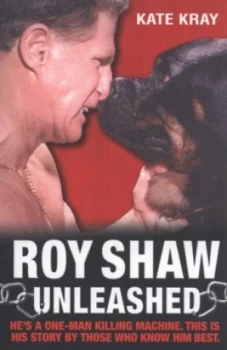 Image of Roy Shaw Unleashed by Kate Kray Book