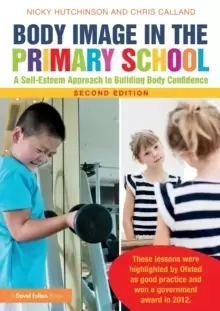 Image of Body Image in the Primary School : A Self-Esteem Approach to Building Body Confidence