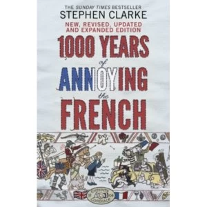 Image of 1000 Years of Annoying the French by Stephen Clarke (Paperback, 2015)