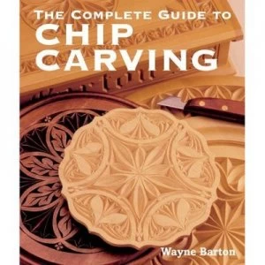 Image of The Complete Guide to Chip Carving by Wayne Barton Paperback
