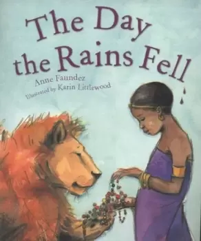 Image of The day the rains fell by Anne Faundez