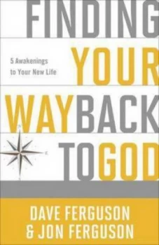 Image of Finding Your Way Back to God by Dave Ferguson Hardback