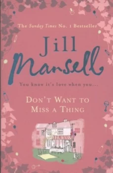 Image of Dont Want to Miss a Thing by Jill Mansell Paperback