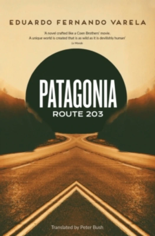 Image of Patagonia Route 203 : Winner of the Premio Casa de las Americas Paperback / softback
