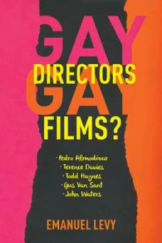 Image of Gay Directors Gay Films by Emanuel Levy Hardback