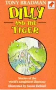 Image of Dilly and the Tiger by Tony Bradman and Susan Hellard Paperback