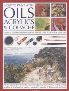 Image of How to Paint with oils acrylics & gouache by Ian Sidaway