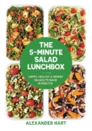 Image of 5 minute salad lunchbox happy healthy and speedy salads to make in minutes