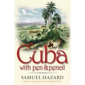 Image of Cuba with Pen and Pencil by Samuel Hazard Paperback