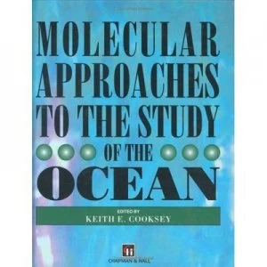 Image of Molecular Approaches to the Study of the Ocean by K.E. Cooksey Hardback