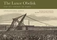 Image of The Luxor Obelisk and Its Voyage to Paris