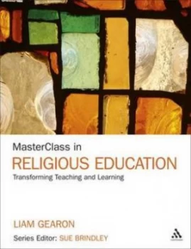 Image of Masterclass in Religious Education by Liam Gearon Paperback