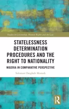 Image of Statelessness Determination Procedures and the Right to Nationality : Nigeria in Comparative Perspective