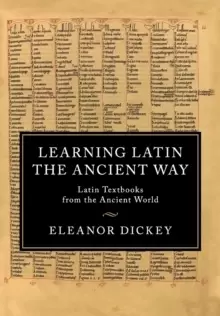 Image of Learning Latin the Ancient Way : Latin Textbooks from the Ancient World