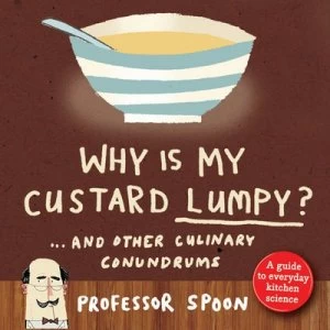 Image of Why Is My Custard Lumpy Book