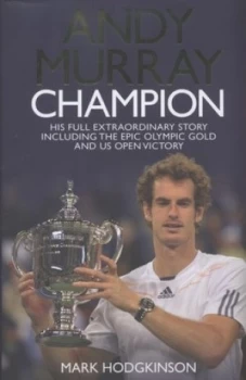 Image of Andy Murray Champion by Mark Hodgkinson Hardback