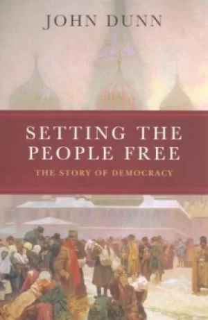 Image of Setting the people free by John Dunn