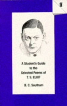 Image of A Students Guide to the Selected Poems of T.S. Eliot by B.C. Southam Book