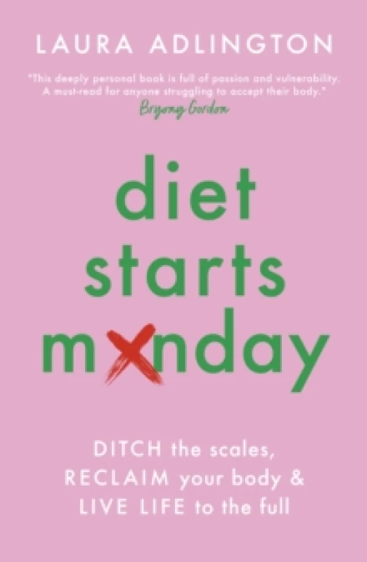 Image of Diet Starts Monday : Ditch the Scales, Reclaim Your Body and Live Life to the Full Paperback / softback