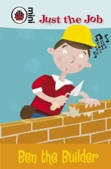 Image of Just the Job: Ben the Builder