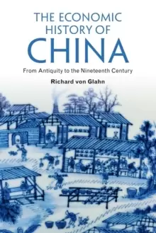 Image of The Economic History of China : From Antiquity to the Nineteenth Century