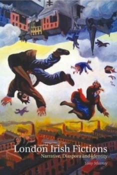 Image of London Irish Fictions by Tony Murray Hardback